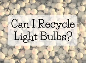 Can I recycle light bulbs?